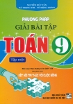 PHƯƠNG PHÁP GIẢI BÀI TẬP TOÁN LỚP 9 - TẬP 1 (Dùng kèm SGK Kết nối tri thức)